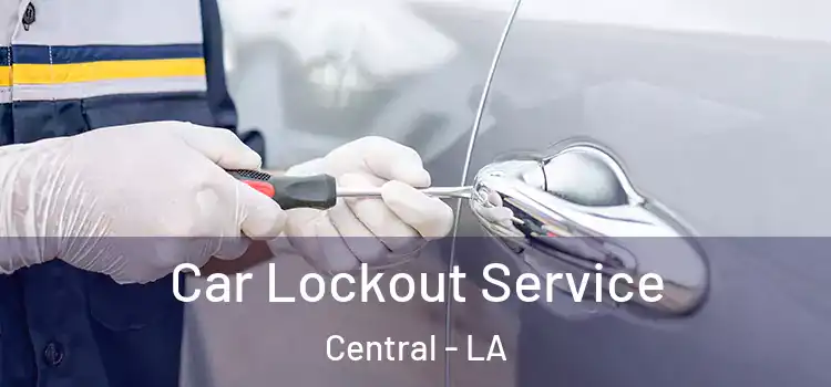  Car Lockout Service Central - LA