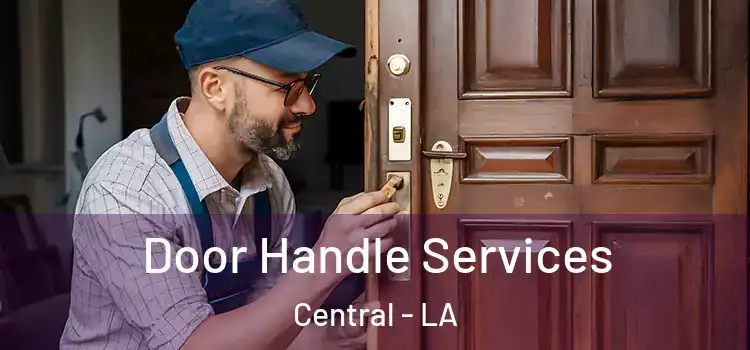 Door Handle Services Central - LA