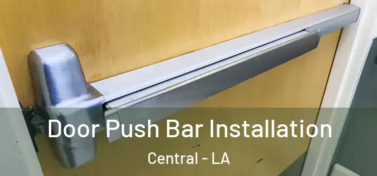 Door Push Bar Installation Central - LA