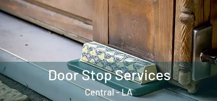 Door Stop Services Central - LA