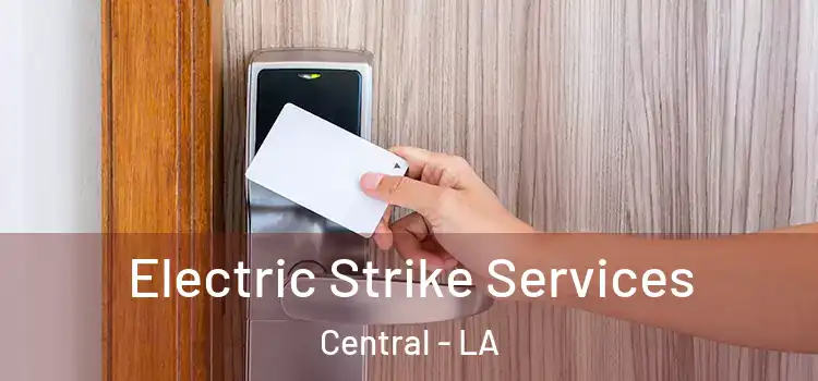 Electric Strike Services Central - LA
