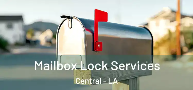 Mailbox Lock Services Central - LA