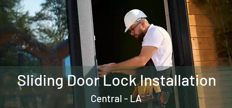 Sliding Door Lock Installation Central - LA
